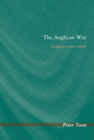 Anglican Way: Evangelical and Catholic 0819213306 Book Cover