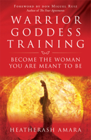 Warrior Goddess Training: Become the Woman You Are Meant to Be 1938289366 Book Cover