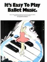 It's Easy to Play Ballet Music 0711902879 Book Cover