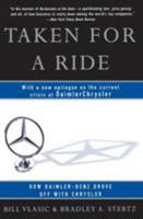 Taken for a Ride: How Daimler-Benz Drove Off With Chrysler 0688173055 Book Cover