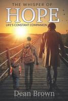 The Whisper of Hope: Life's Constant Companion 1080390588 Book Cover