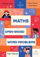 Maths Open-Ended Word Problems Upper-Primary Level: Volume 1 1922803235 Book Cover