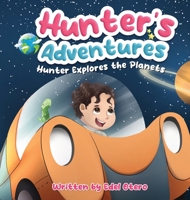 Hunter's Adventures: Hunter Explores The Planets B0BVTMHC71 Book Cover