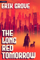 The Long Red Tomorrow: A Sci-Fi Noir B0H8Y45ZF1 Book Cover