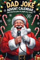 Dad Joke Advent Calendar: 348 Hilarious Jokes to jingle your bells! B0FVFC1W3K Book Cover