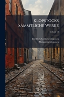 Klopstocks Sammtliche Werke, Volume 12 1273637658 Book Cover