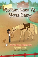 Jordan Goes to Horse Camp! 1733067965 Book Cover