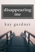 disappearing me 1546877738 Book Cover