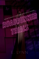Roadrunner Trials B0H6Y4GLW7 Book Cover