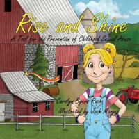 Rise and Shine: A Tool for the Prevention of Childhood Sexual Abuse 1494764946 Book Cover