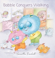 Babble Conquers Walking B0B28KXBM6 Book Cover