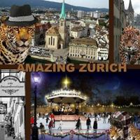 Amazing Zurich 1494205211 Book Cover