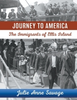 Journey to America The Immigrants of Ellis Island 1087985072 Book Cover