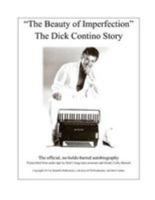 The Beauty of Imperfection, the Dick Contino Story 1491209607 Book Cover