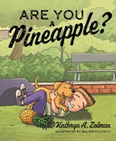 Are You a Pineapple? 1637551452 Book Cover