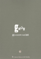 Grow: An Environmentally Friendly Book 0977199266 Book Cover