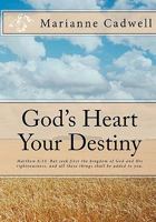 God's Heart Your Destiny 1451509901 Book Cover