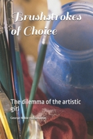Brushstrokes of Choice: The dilemma of the artistic girl B0FDR5C4BT Book Cover