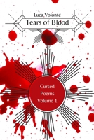Tears of Blood Volume 1: Cursed Poems B0CLBR7HY9 Book Cover