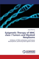 Epigenetic Therapy of MHC class I Tumors and Myeloid Neoplasms 3659412120 Book Cover