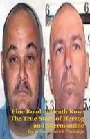 Fine Road to Death Row: The True Story of Herzog and Shermantine B0GND4MNGJ Book Cover