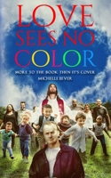 Love Sees No Color: More To The Book Than It's Cover B08PXD269C Book Cover