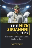 THE NICK SIRIANNI STORY: How an Underdog Coach Led the Philadelphia Eagles to Glory B0FD445D9S Book Cover