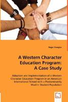 A Western Character Education Program: A Case Study 3639002695 Book Cover
