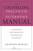 The Counseling Practicum and Internship Manual: A Resource for Graduate Counseling Students 0826118321 Book Cover