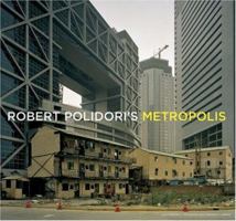 Robert Polidori's Metropolis 1891024981 Book Cover