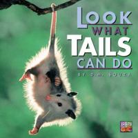 Look What Tails Can Do (Look What Animals Can Do) 0761394583 Book Cover
