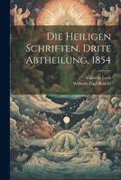 Die Heiligen Schriften, Drite Abtheilung, 1854 1022310208 Book Cover