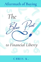 The Aftermath of Buying: The Blueprint to Financial Liberty B08TQ4T9CT Book Cover