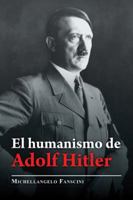 El Humanismo de Adolf Hitler 1506527329 Book Cover