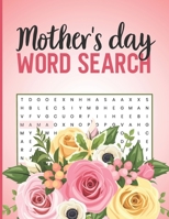 Mother's Day Word Search: Ideal Puzzle Gift for the Best Mom Beautiful and Large Print Puzzle Book for Adults & Seniors About Mother's Day B09SWFKJTV Book Cover