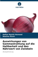 Auswirkungen von Gammastrahlung auf die Haltbarkeit und den Nährwert von Zwiebeln (German Edition) 620818729X Book Cover