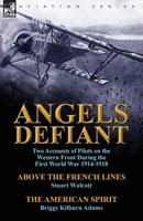 Angels Defiant: Two Accounts of Pilots on the Western Front During the First World War 1914-1918-Above the French Lines by Stuart Walc 1782822941 Book Cover