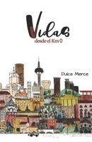 Vidas: desde el Km0 B089TRYJXK Book Cover