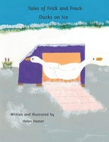 Tales of Frick and Frack: Ducks on Ice B09TDS91BY Book Cover