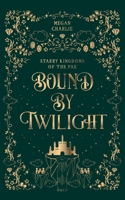 Bound by Twilight: A Gender-Swapped Jack and the Beanstalk Retelling B0C7J53HSH Book Cover