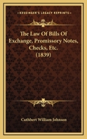 The Law Of Bills Of Exchange, Promissory Notes, Checks, Etc. 1240153198 Book Cover