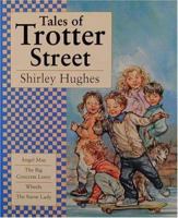 Tales of Trotter Street: "Angel Mae", "Big Concrete Lorry", "Snow Lady", "Wheels" 0763600903 Book Cover