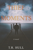 The Thief of Moments: a novel B0CHL7DB1S Book Cover