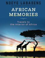 African Memories: Travels to the interior of Africa 1983784753 Book Cover