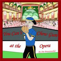 You Can’t Chew Gum at the Opera: See how baseball is like an opera through the eyes of Daquan “Bubblegum” Washington as you face off against the most notorious hitter in the little league. 1962051064 Book Cover