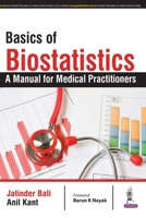 Basics of Biostatistics: A Manual for Medical Practitioners 9386150719 Book Cover