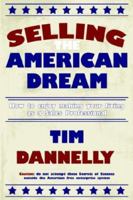 Selling the American Dream: How to Enjoy Making Your Living as a Sales Professional 1425957498 Book Cover