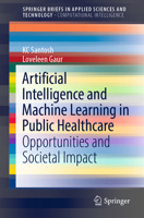 Artificial Intelligence and Machine Learning in Public Healthcare: Opportunities and Societal Impact 9811667675 Book Cover