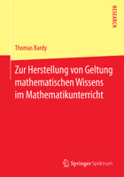 Zur Herstellung Von Geltung Mathematischen Wissens Im Mathematikunterricht 3658102586 Book Cover