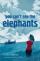 You Can't See the Elephants 0399172092 Book Cover